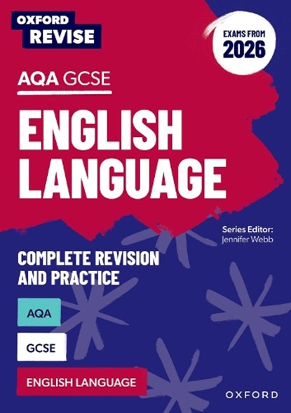 Oxford Revise: Oxford Revise: AQA GCSE English Language Revision and Exam Practice (Exams from 2026), Graham Elsdon ; Jennifer Webb ; Steve Eddy - Paperback - 9781382074322