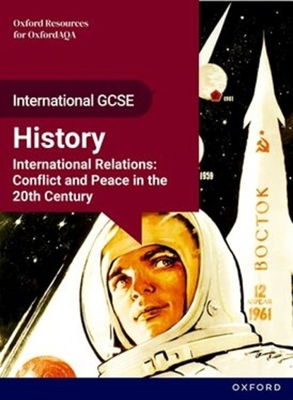 OxfordAQA International GCSE History (9245): International Relations: Conflict and Peace in the 20th Century Student Book, Elena Stevens ; Sarah Hartsmith ; Richard Staton ; Keith Milne - Paperback - 9781382075596
