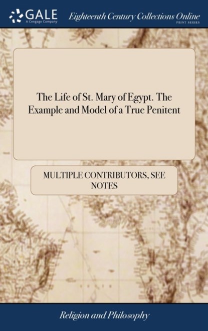 The Life of St. Mary of Egypt. The Example and Model of a True Penitent, Multiple Contributors - Gebonden - 9781385044377