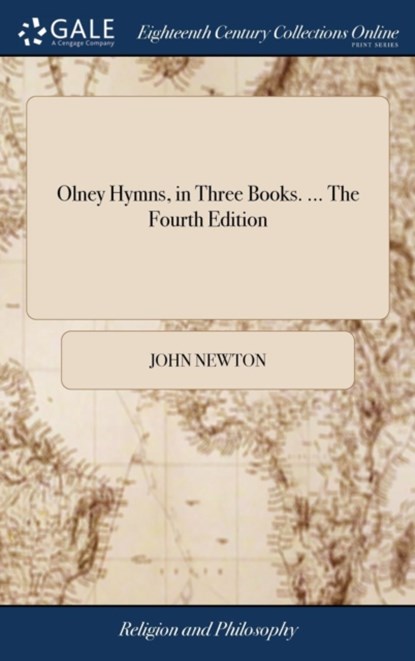 Olney Hymns, in Three Books. ... The Fourth Edition, John Newton - Gebonden - 9781385203958