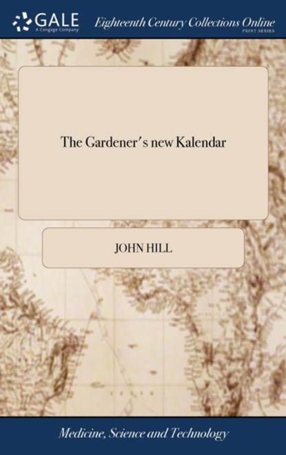 The Gardener's new Kalendar, John Hill - Gebonden - 9781385379882