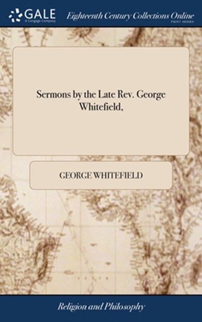 Sermons by the Late Rev. George Whitefield,, George Whitefield - Gebonden - 9781385439180