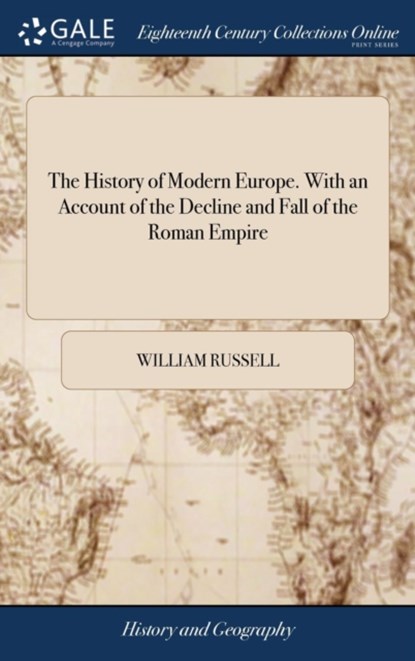 The History of Modern Europe. With an Account of the Decline and Fall of the Roman Empire, William Russell - Gebonden - 9781385831595