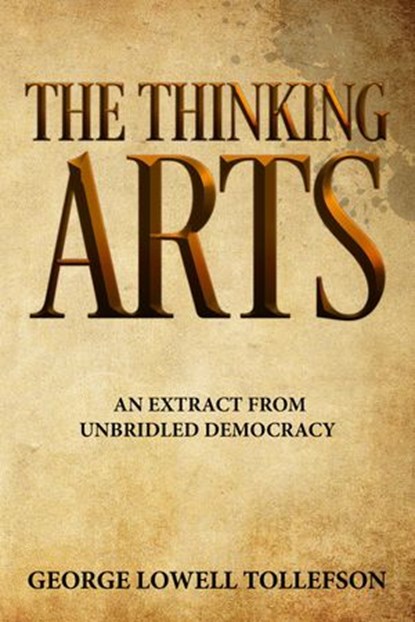 The Thinking Arts, George Lowell Tollefson - Ebook - 9781386002604