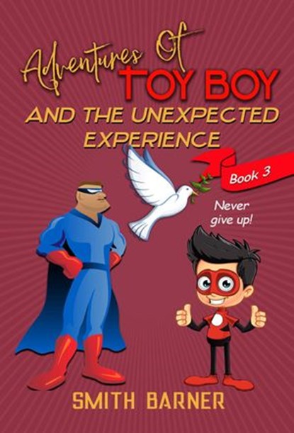 Adventures of Toy Boy and the Unexpected Experience, Smith Barner - Ebook - 9781386004578
