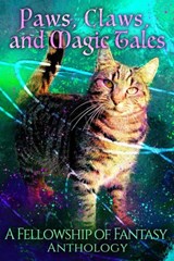 Paws, Claws, and Magic Tales - H. L. Burke ; A. J. Bakke ; Janeen Ippolito ; Lelia Rose Foreman ; Savannah Jezowski ; Sharon Hughson ; Laura L. Zimmerman ; Grace Bridges ; J. L. Rowan ; Ace G. Pilkington ; Pamela Sharp ; Rachel Ann Michael Harris ; Jenelle Schmidt ; Karin De Havin ; Je - 9781386006848
