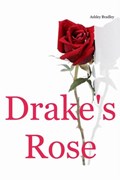 Drake's Rose | Ashley Bradley | 