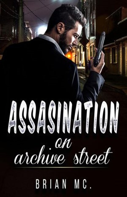 Assasination on Archive Street, BRIAN Mc - Ebook - 9781386011941