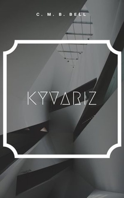 Kyvariz, C. M. B. Bell - Ebook - 9781386013969
