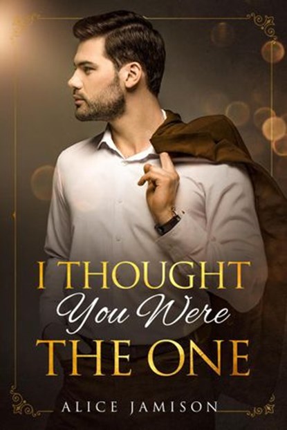 I Thought You Were the One, Alice Jamison - Ebook - 9781386014379