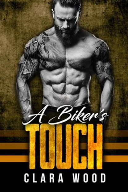 A Biker’s Touch: A Bad Boy Motorcycle Club Romance (Merrick Boys MC), CLARA WOOD - Ebook - 9781386014584