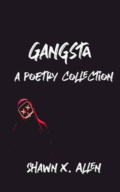 Gangsta, Shawn X. Allen - Ebook - 9781386016410