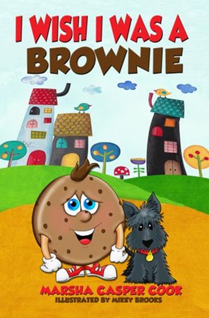 I Wish I Was A Brownie, Marsha Casper Cook - Ebook - 9781386016779