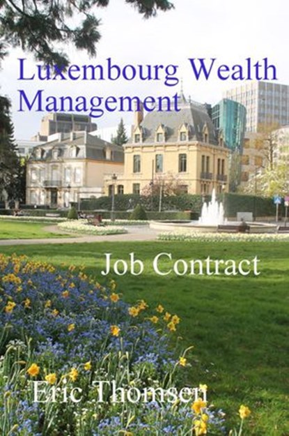 Luxembourg Wealth Management Job Contract, Eric Thomsen - Ebook - 9781386020936