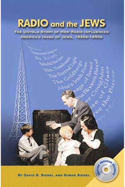 Radio and the Jews: The Untold Story of How Radio Influenced the Image of Jews, David S. Siegel ; Susan Siegel - Ebook - 9781386022411