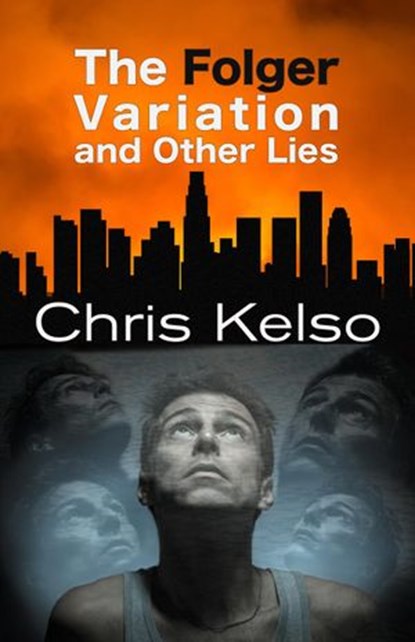 The Folger Variation and Other Lies, Chris Kelso - Ebook - 9781386022763