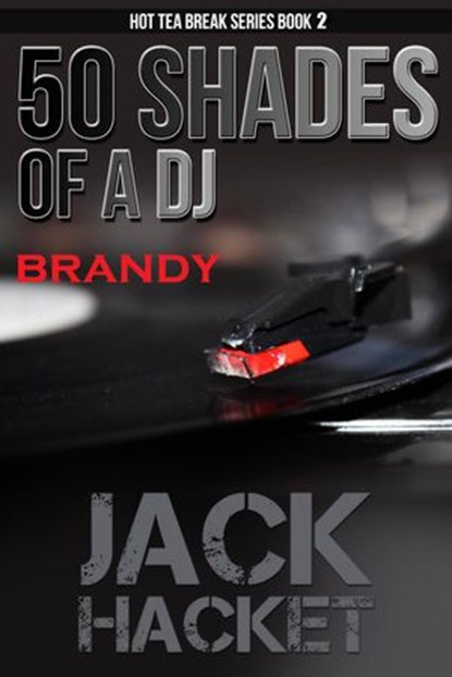 50 Shades of a DJ Brandy, Jack Hacket - Ebook - 9781386024187