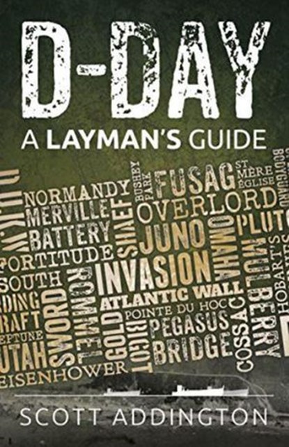 D-Day: A Layman's Guide, Scott Addington - Ebook - 9781386030850