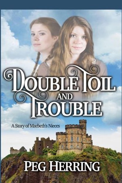 Double Toil & Trouble, Peg Herring - Ebook - 9781386040972