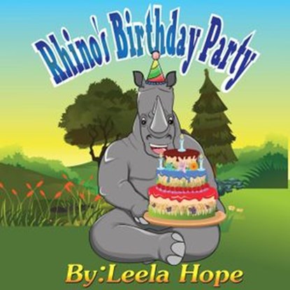 Rhino’s Birthday Party, leela hope - Ebook - 9781386040996