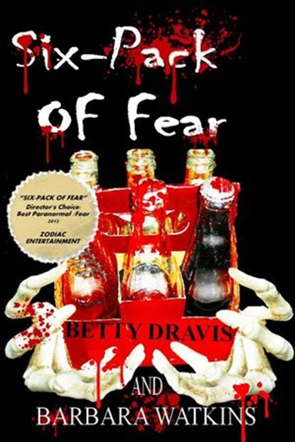Six-Pack of Fear, Betty Dravis ; Barbara Watkins - Ebook - 9781386043355
