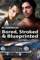 Bored, Stroked, and Blueprinted | Kc Kendricks | 