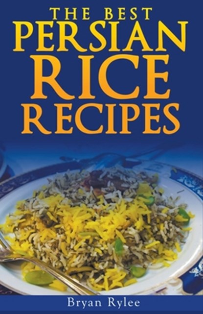The Persian Rice, Bryan Rylee - Paperback - 9781386045069