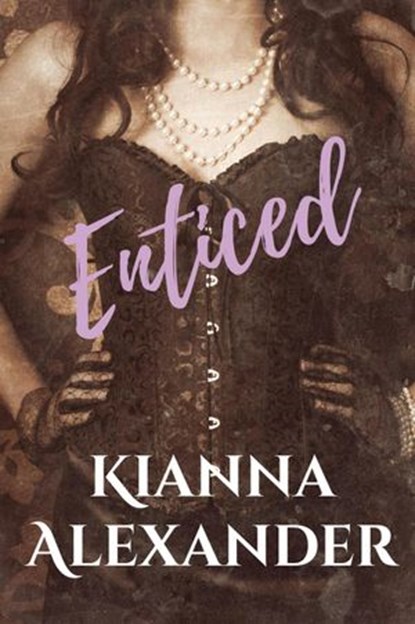 Enticed, Kianna Alexander - Ebook - 9781386045281