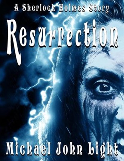 Sherlock Holmes Resurrection, Michael John Light - Ebook - 9781386045861