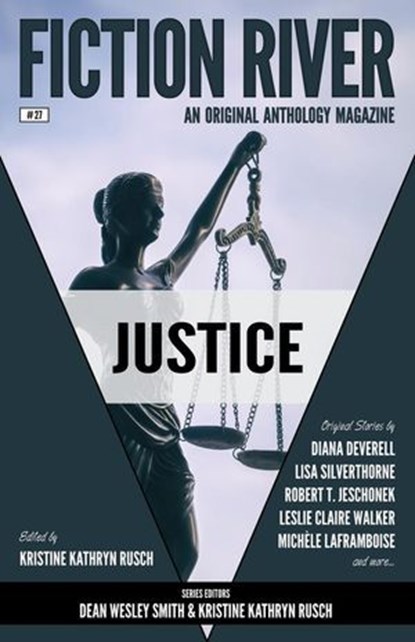 Fiction River: Justice, Kristine Kathryn Rusch ; Diana Deverell ; Lisa Silverthorne ; Robert T. Jeschonek ; Leslie Claire Walker ; Michèle Laframboise ; Dan C. Duval ; Valerie Brook ; Michael Kowal ; Eric Kent Edstrom ; T. Thorn Coyle ; Dory Crowe ; Louisa Swann ; Brigid Collins - Ebook - 9781386049104