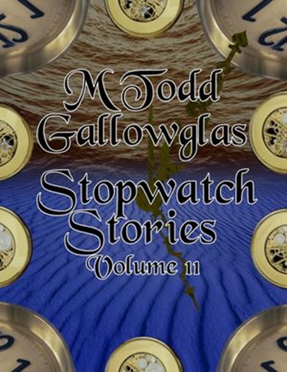 Stopwatch Stories vol 11, M Todd Gallowglas - Ebook - 9781386049616