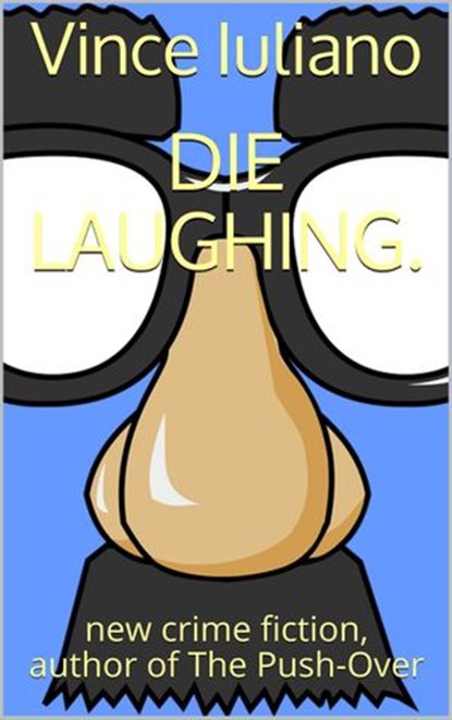 Die Laughing, Vince Iuliano - Ebook - 9781386051107