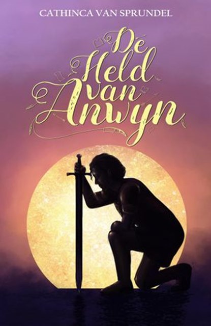 De held van Anwyn, Cathinca van Sprundel - Ebook - 9781386051398