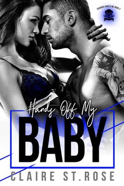 Hands Off My Baby, Claire St. Rose - Ebook - 9781386051473