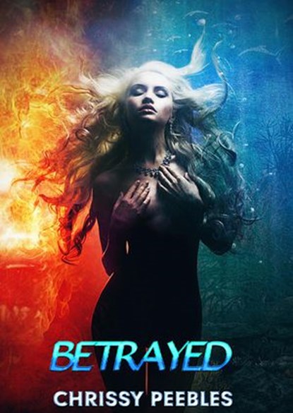 Betrayed, Chrissy Peebles - Ebook - 9781386052692
