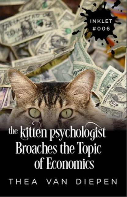 The Kitten Psychologist Broaches The Topic of Economics, Thea van Diepen - Ebook - 9781386062400