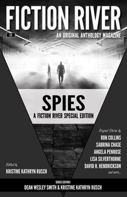 Fiction River Special Edition: Spies, Fiction River ; Tonya D. Price ; Angela Penrose ; Jamie McNabb ; Sabrina Chase ; Jonathan Kort ; David H. Hendrickson ; Dayle A. Dermatis ; David Stier ; Leah Cutter ; Lisa Silverthorne ; Johanna Rothman ; Ron Collins ; C.A. Rowland ; Michael Kingswood - Ebook - 9781386065531