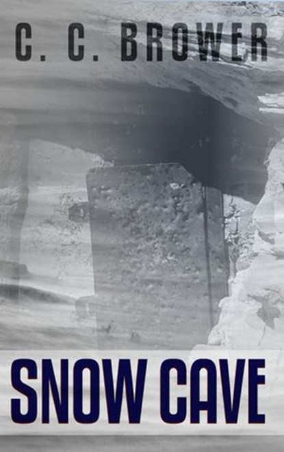 Snow Cave, C. C. Brower - Ebook - 9781386067856