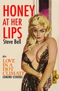 Honey At Her Lips / Love In A Hot Climate | Steve Bell ; Edmund Schiddel | 