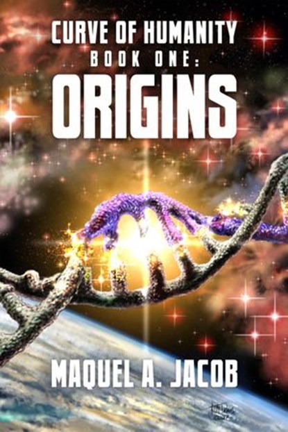Origins: Curve of Humanity Book One, Maquel A. Jacob - Ebook - 9781386070719