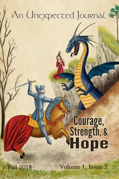 An Unexpected Journal: Courage, Strength, & Hope, An Unexpected Journal ; C. M. Alvarez ; Jason Monroe ; Seth Myers ; Zak Schmoll ; Annie Nardon ; Lucas W. Holt ; Josiah Peterson ; Karise Gililland ; Daniel Ray ; Nicole Howe - Ebook - 9781386071068