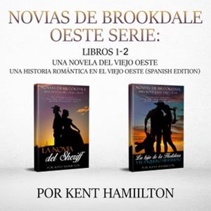 Novias de Brookdale Oeste Serie: Libros 1-2, Kent Hamilton - Ebook - 9781386072577