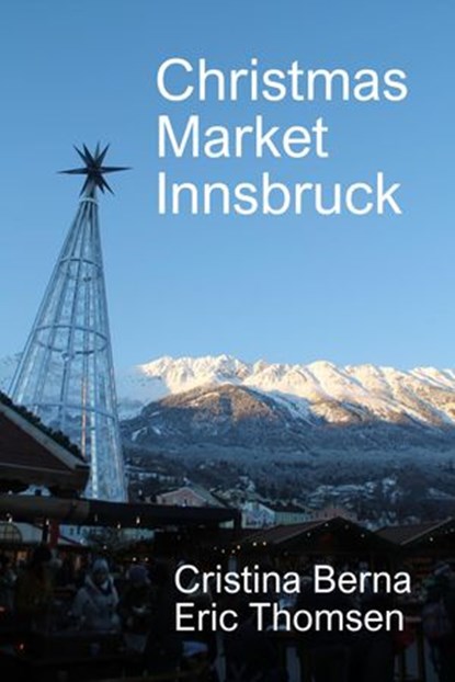 Christmas Market Innsbruck, Cristina Berna - Ebook - 9781386075660