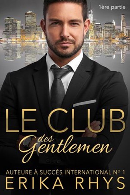 Le Club des gentlemen, 1ère partie, Erika Rhys - Ebook - 9781386076643