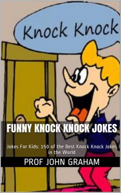 Funny Knock Knock Jokes, Prof John Graham - Ebook - 9781386079545