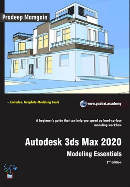 Autodesk 3ds Max 2020: Modeling Essentials, 2nd Edition, Pradeep Mamgain - Ebook - 9781386079644