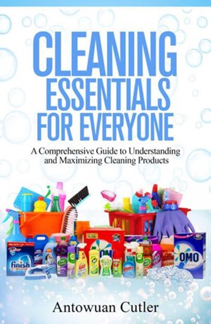 Cleaning Essentials For Everyone, antowuan cutler - Ebook - 9781386083108