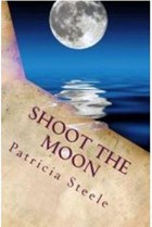 Shoot the Moon | Patricia Steele | 