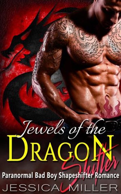 Jewels Of The Dragon Shifter (Bad Boy Shapeshifter Romance), Jessica Miller - Ebook - 9781386090533