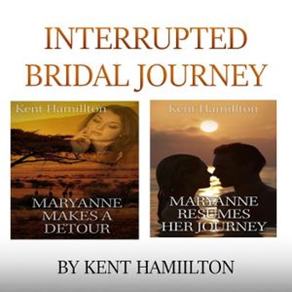 Interrupted Bridal Journey, Kent Hamilton - Ebook - 9781386091837